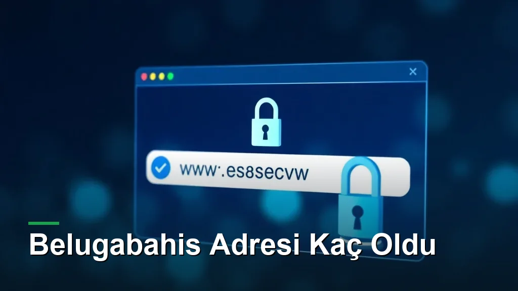 Belugabahis Adresi Kaç Oldu 2 Belugabahis adresi kaç oldu: güvenli bağlantı ve adres güncelleme