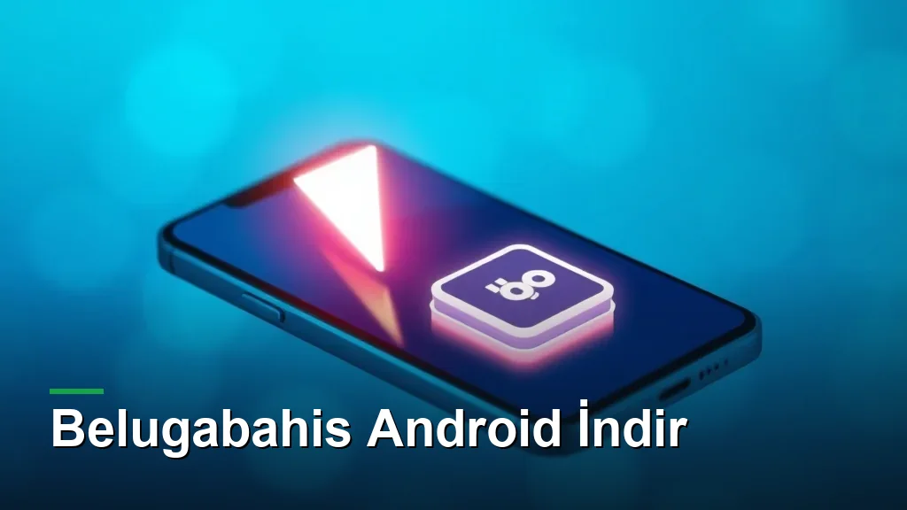 Belugabahis Android İndir 2 Belugabahis Android indir: mobil uygulama indirme ekranı