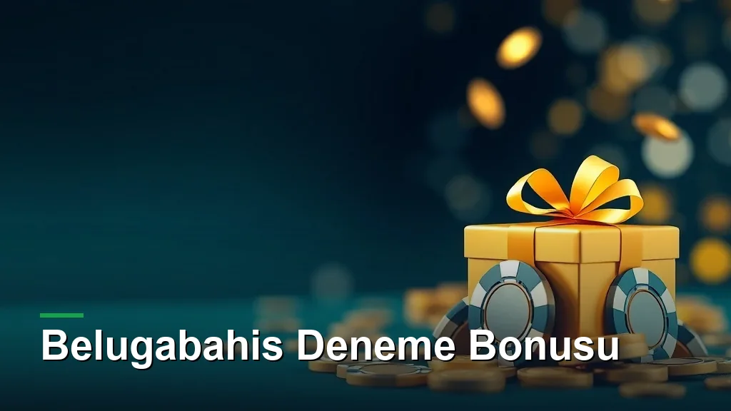 Belugabahis deneme bonusu: hediye kutusu, casino çipleri ve altın paralar