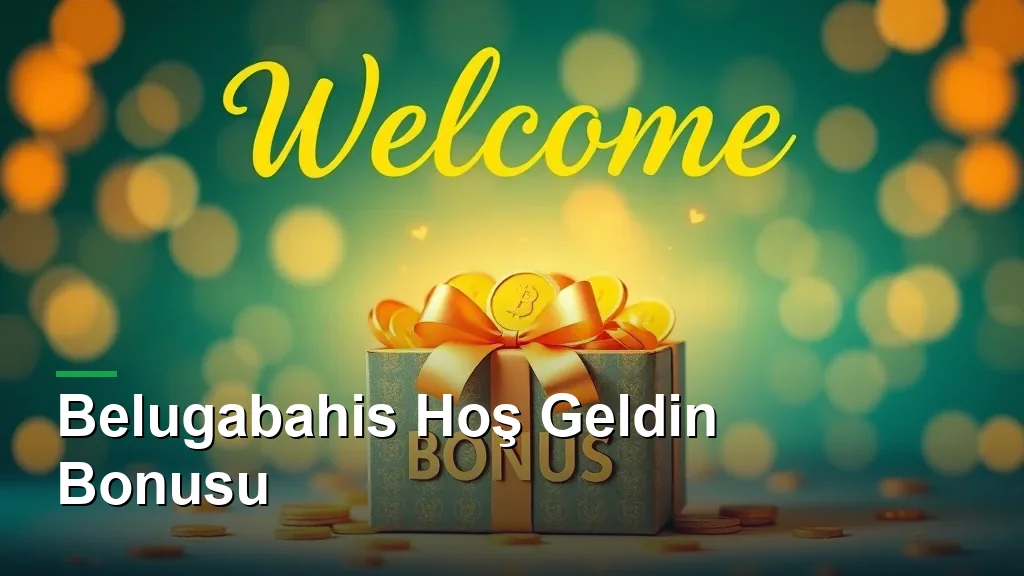 Belugabahis hoş geldin bonusu: hediye kutusu ve parlayan paralar