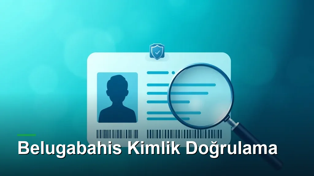 Belugabahis kimlik doğrulama: kimlik kartı ve güvenlik kalkanı